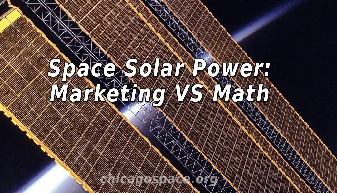 Space Solar Power: Marketing vs Math