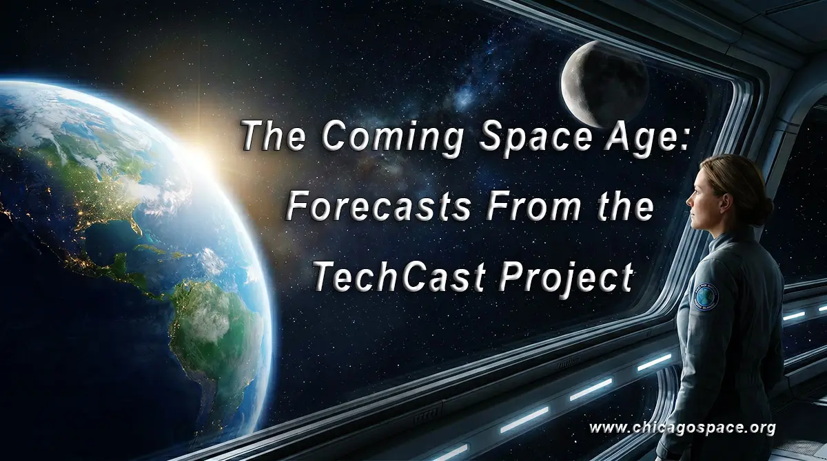 Space Age Forecasts From the TechCast Project - Chicago Society for ...